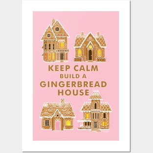 Keep Calm Build a Gingerbread House Posters and Art